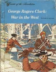 George Rogers Clark: War in the West