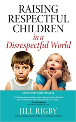 Raising Respectful Children in a Disrespectful World