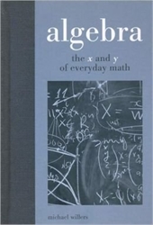 Algebra: The x and y of Everyday Math