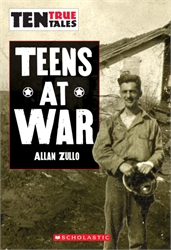 Ten True Tales: Teens at War