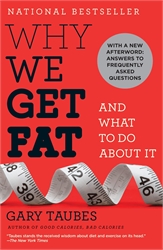Why We Get Fat and What to Do About It