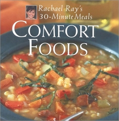 Rachel Ray's 30-Minute Meals: Comfort Foods
