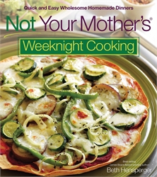 Not Your Mother's Weeknight Cooking