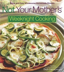 Not Your Mother's Weeknight Cooking