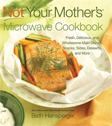 Not Your Mother's Microwave Cookbook