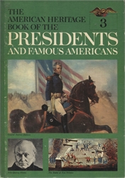 American Heritage Book of the Presidents and Famous Americans Volume 3
