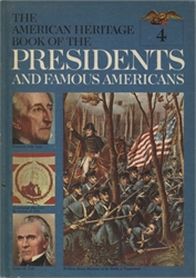 American Heritage Book of the Presidents and Famous Americans Volume 4