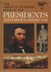 American Heritage Book of the Presidents and Famous Americans Volume 6