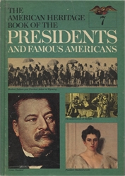 American Heritage Book of the Presidents and Famous Americans Volume 7