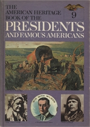 American Heritage Book of the Presidents and Famous Americans Volume 9