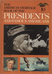American Heritage Book of the Presidents and Famous Americans Volume 10
