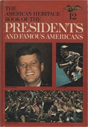 American Heritage Book of the Presidents and Famous Americans Volume 12