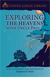 Exploring the Heavens with Uncle Paul