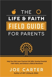 Life and Faith Field Guide for Parents