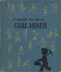 I Want to Be a Coal Miner
