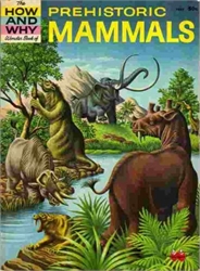 How and Why Wonder Book of Prehistoric Mammals