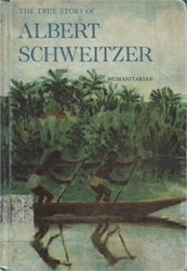 True Story of Albert Schweitzer