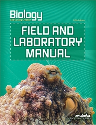 Biology: God's Living Creation - Field and Lab Manual
