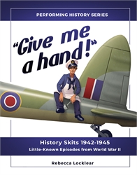 Give Me a Hand! History Skits 1942-1945