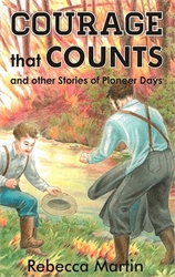 Courage That Counts and Other Stories of Pioneer Days