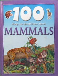 100 Things You Should Know about Mammals