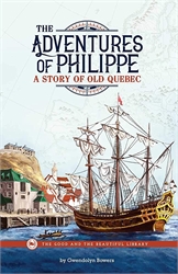 Adventures of Philippe: A Story of Old Quebec