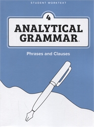 Analytical Grammar Level 4: Phrases and Clauses - Student Worktext