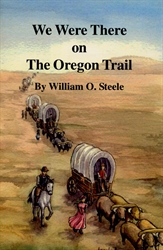 We Were There on the Oregon Trail