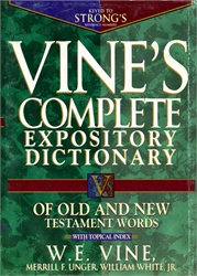 Vine's Complete Expository Dictionary of Old and New Testament Words