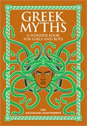 Greek Myths: A Wonder Book for Girls and Boys