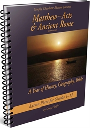 Matthew Through Acts & Ancient Rome: Lesson Plans for Grades 1-12