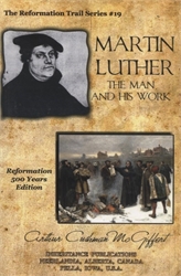 Martin Luther: The Man and His Work