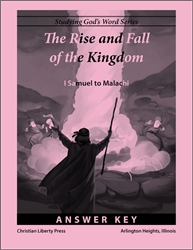 The Rise and Fall of the Kingdom: First Samuel to Malachi Answer Key