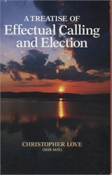 Treatise of Effectual Calling and Election