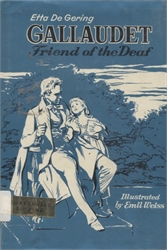 Gallaudet: Friend of the Deaf