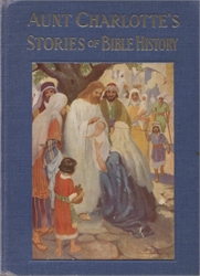 Aunt Charlotte's Stories of Bible History