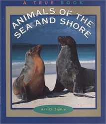 True Book: Animals of the Sea and Shore
