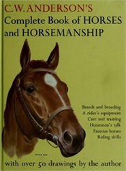 C. W. Anderson's Complete Book of Horses and Horsemanship