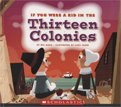 If You Were a Kid in the Thirteen Colonies