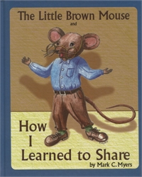 Little Brown Mouse and How I Learned to Share