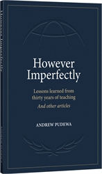 However Imperfectly: Lessons learned from thirty years of teaching