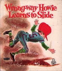 Wrong-way Howie Learns to Slide
