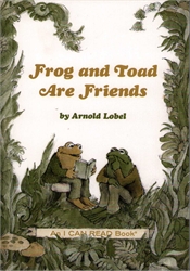 Frog and Toad Are Friends