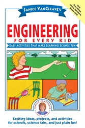 Janice VanCleave's Engineering for Every Kid