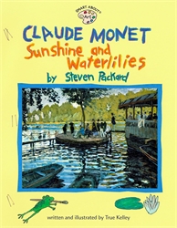 Claude Monet: Sunshine and Waterlilies by Steven Packard
