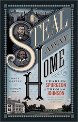 Steal Away Home: Charles Spurgeon and Thomas Johnson