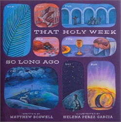 That Holy Week So Long Ago