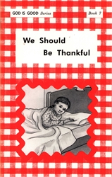 We Should Be Thankful (God is Good #7)