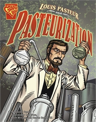 Louis Pasteur and Pasteurization