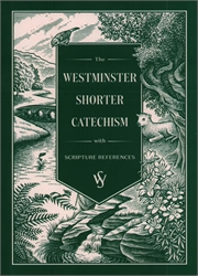 Westminster Shorter Catechism with Scripture References